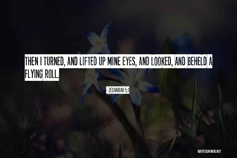 Flying Quotes By Zechariah 5:1 Flying Quotes By Zechariah 5:1