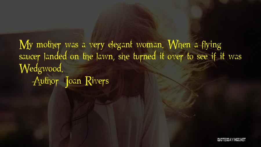Flying Saucer Quotes By Joan Rivers
