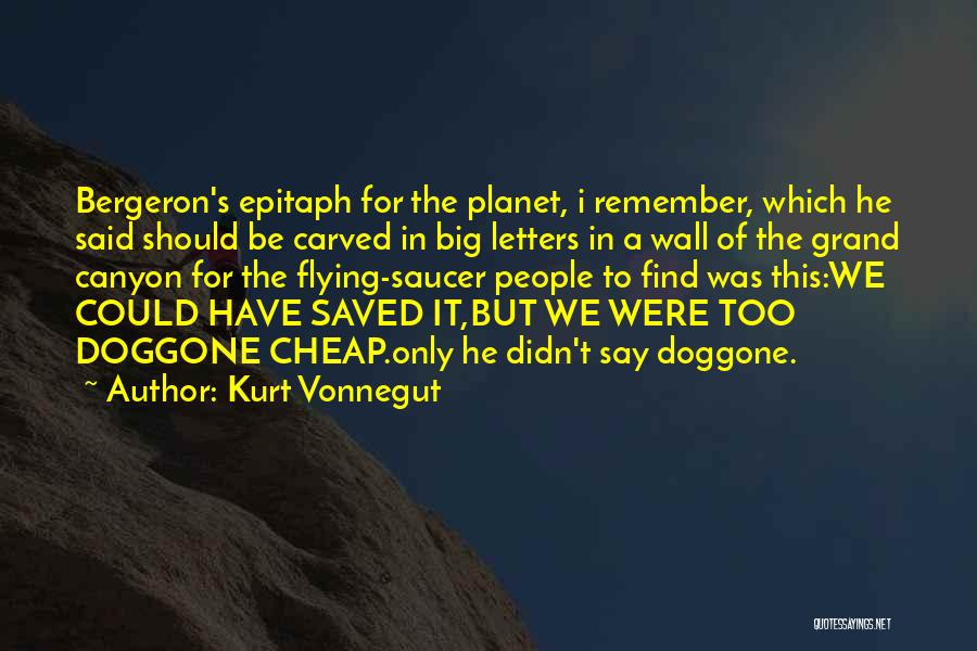Flying Saucer Quotes By Kurt Vonnegut