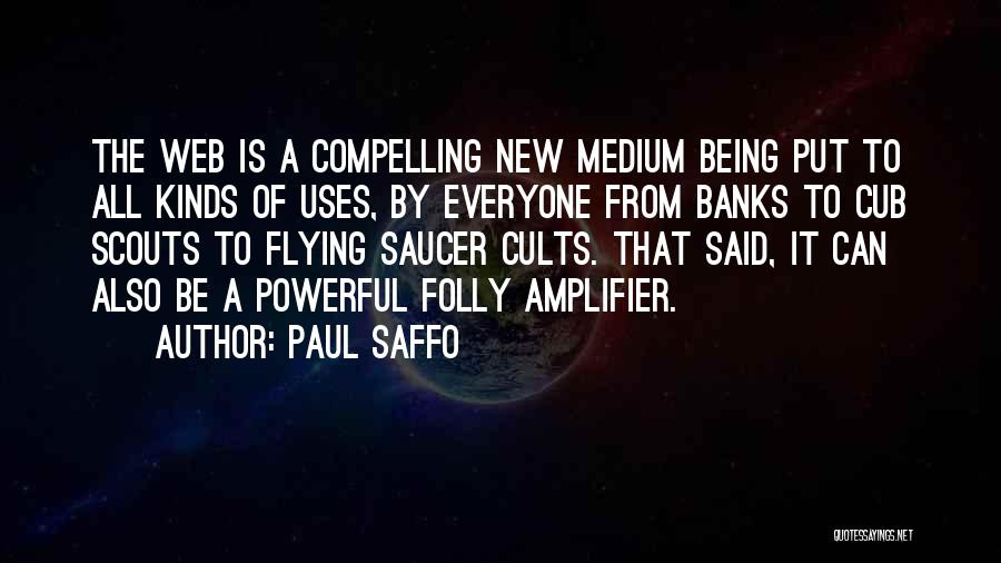 Flying Saucer Quotes By Paul Saffo