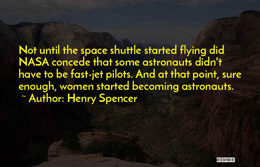 Flying Shuttle Quotes By Henry Spencer