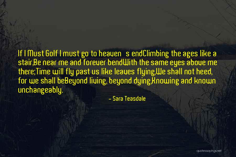 Flying To Heaven Quotes By Sara Teasdale