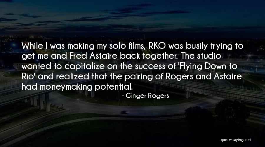Flying To Success Quotes By Ginger Rogers Flying To Success Quotes By Ginger Rogers