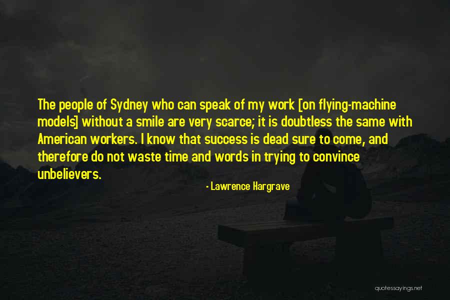 Flying To Success Quotes By Lawrence Hargrave Flying To Success Quotes By Lawrence Hargrave