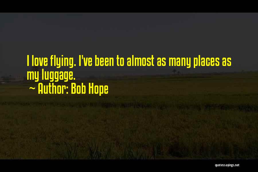 Flying Travel Quotes By Bob Hope