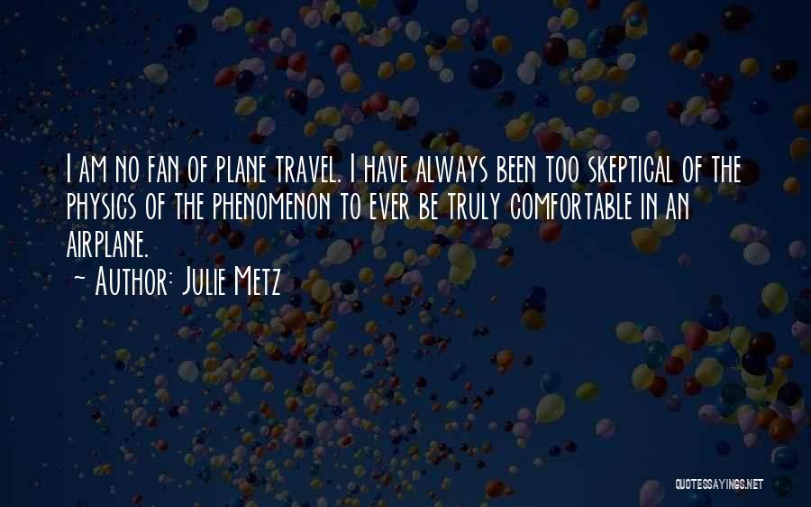 Flying Travel Quotes By Julie Metz