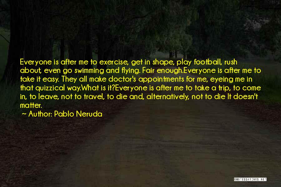 Flying Travel Quotes By Pablo Neruda