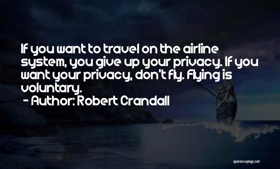 Flying Travel Quotes By Robert Crandall