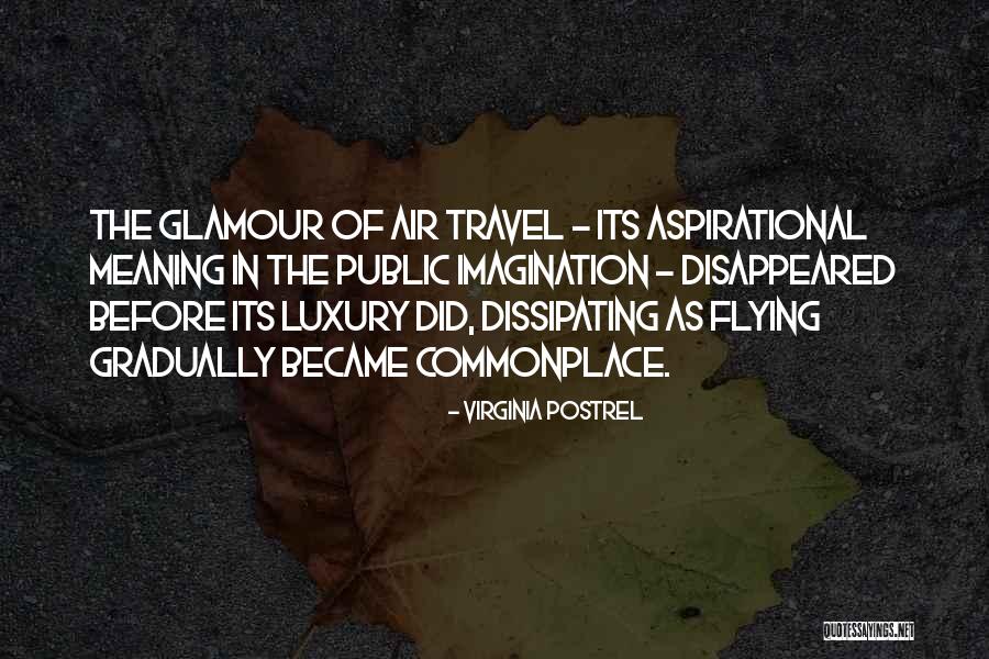 Flying Travel Quotes By Virginia Postrel Flying Travel Quotes By Virginia Postrel
