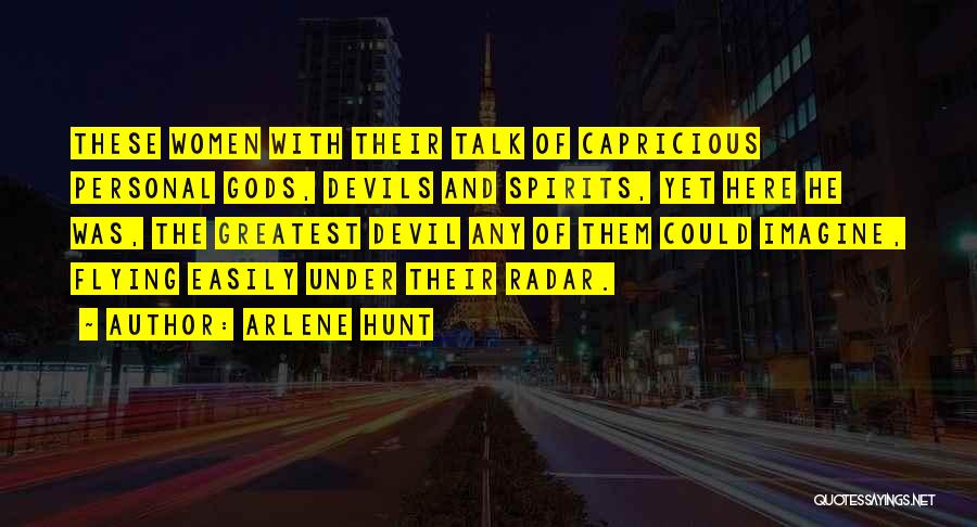 Flying Under The Radar Quotes By Arlene Hunt