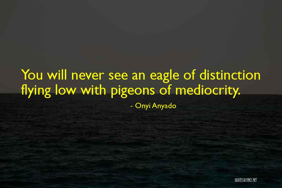 Flying With Eagles Quotes By Onyi Anyado