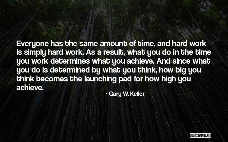 Foakes Cricket Quotes By Gary W. Keller Foakes Cricket Quotes By Gary W. Keller