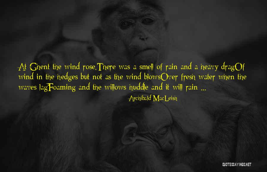Foaming Quotes By Archibald MacLeish Foaming Quotes By Archibald MacLeish