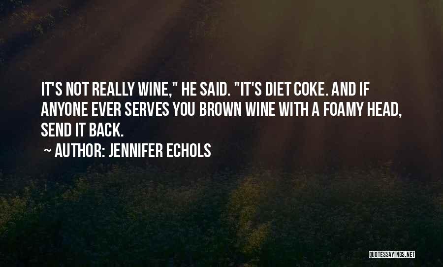 Foamy Quotes By Jennifer Echols