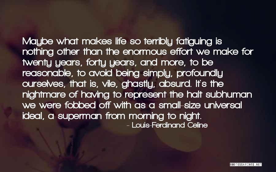 Fobbed Up Quotes By Louis-Ferdinand Celine Fobbed Up Quotes By Louis-Ferdinand Celine