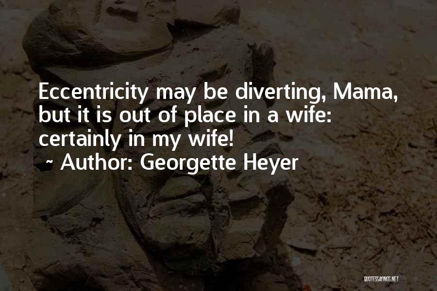 Fobias Estranhas Quotes By Georgette Heyer