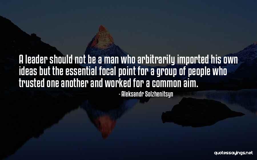 Focal Quotes By Aleksandr Solzhenitsyn Focal Quotes By Aleksandr Solzhenitsyn