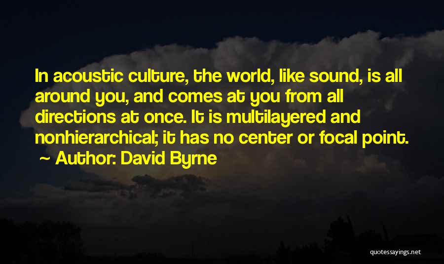 Focal Quotes By David Byrne