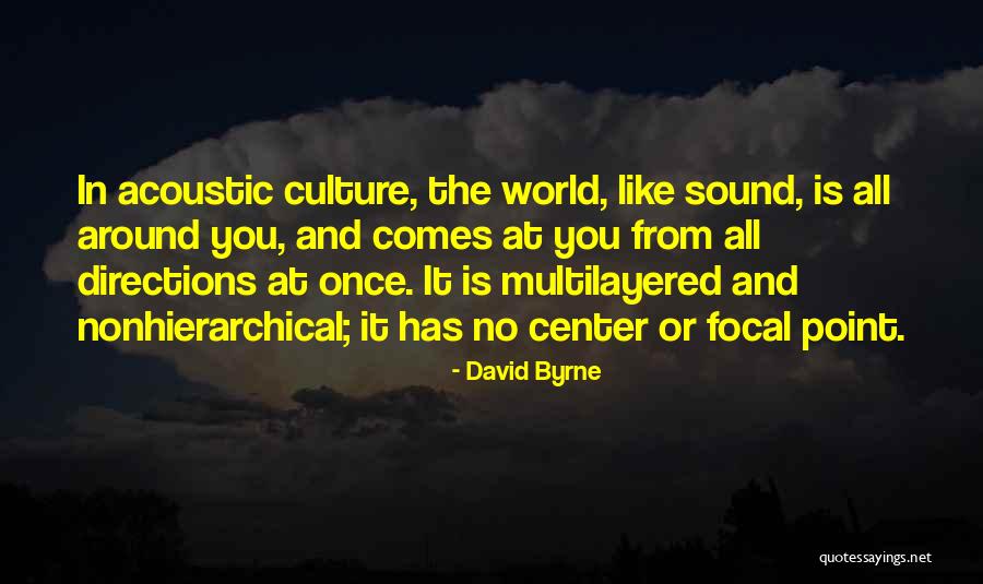 Focal Quotes By David Byrne