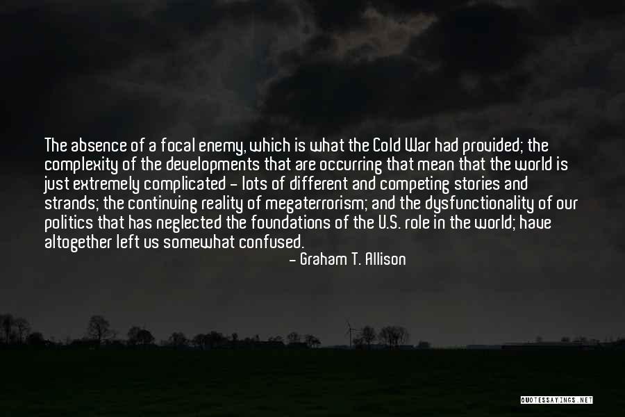 Focal Quotes By Graham T. Allison Focal Quotes By Graham T. Allison