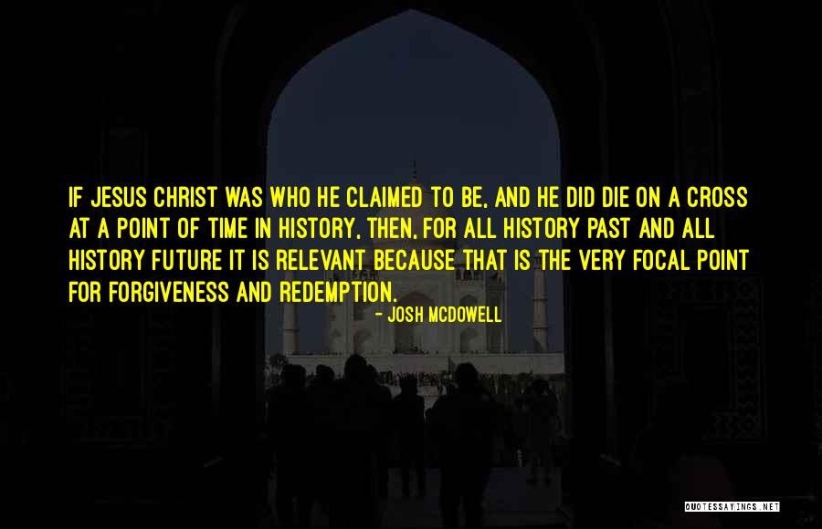 Focal Quotes By Josh McDowell