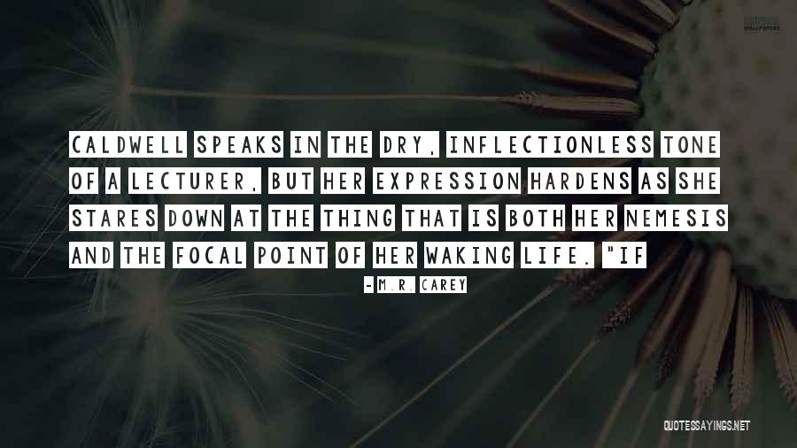 Focal Quotes By M.R. Carey Focal Quotes By M.R. Carey