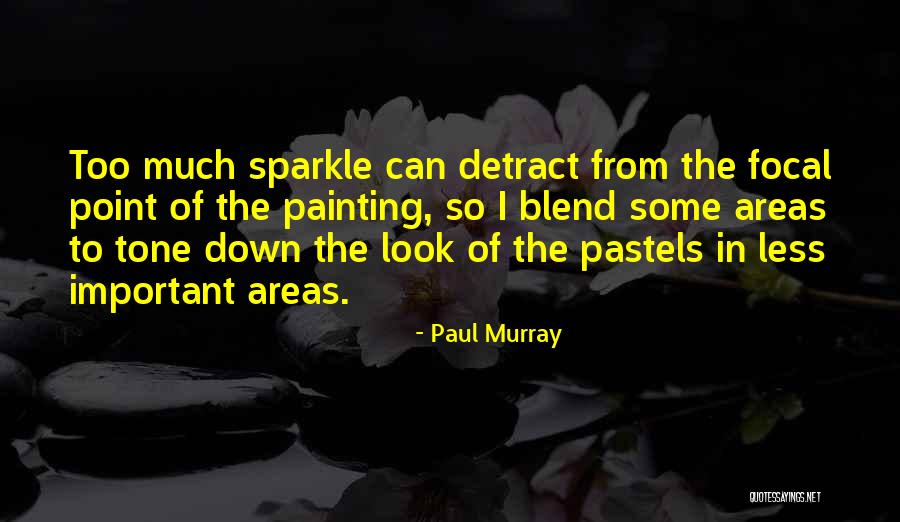 Focal Quotes By Paul Murray