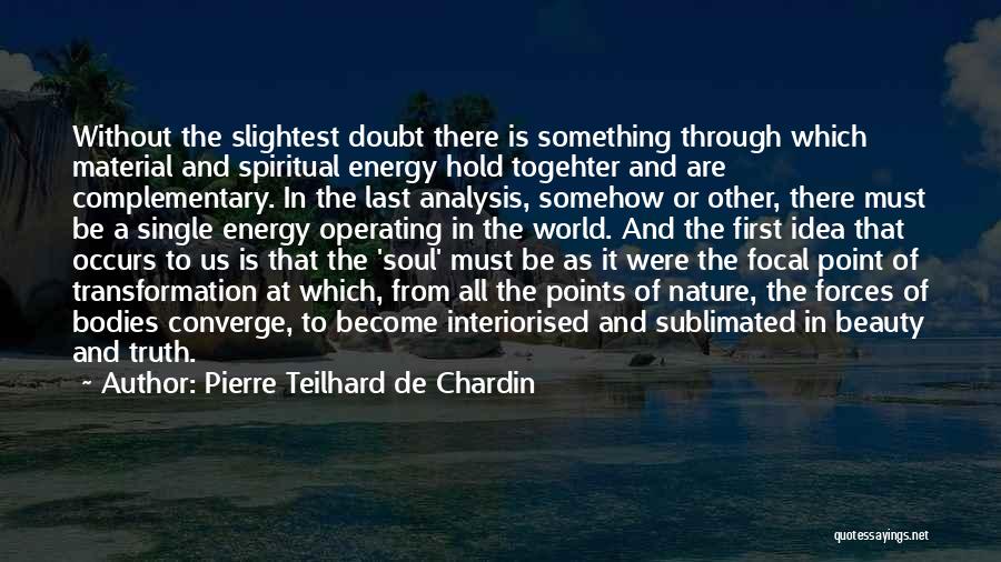 Focal Quotes By Pierre Teilhard De Chardin