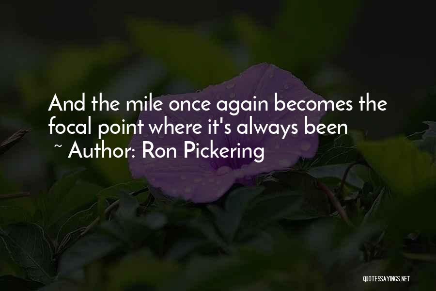 Focal Quotes By Ron Pickering