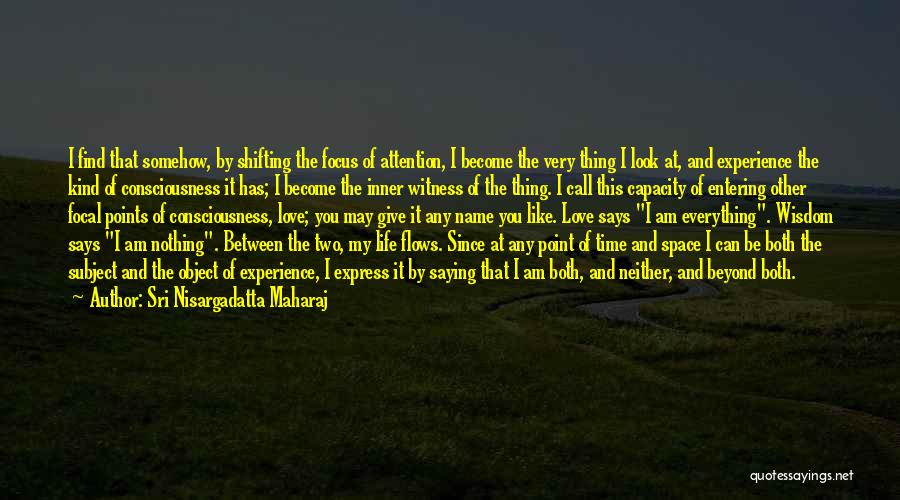Focal Quotes By Sri Nisargadatta Maharaj