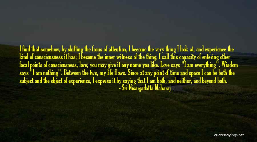 Focal Quotes By Sri Nisargadatta Maharaj