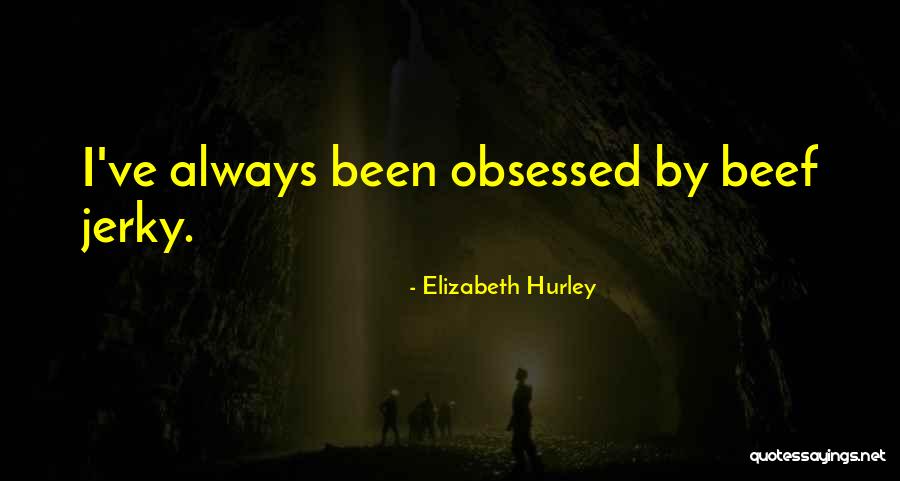 Focinho De Porco Quotes By Elizabeth Hurley Focinho De Porco Quotes By Elizabeth Hurley