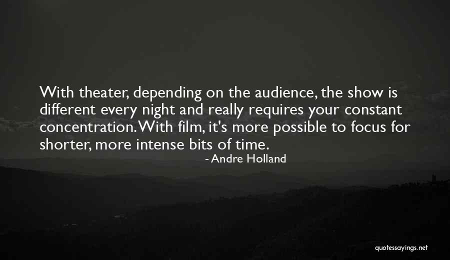 Focus And Concentration Quotes By Andre Holland Focus And Concentration Quotes By Andre Holland