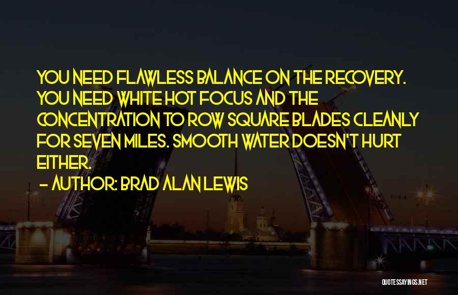 Focus And Concentration Quotes By Brad Alan Lewis