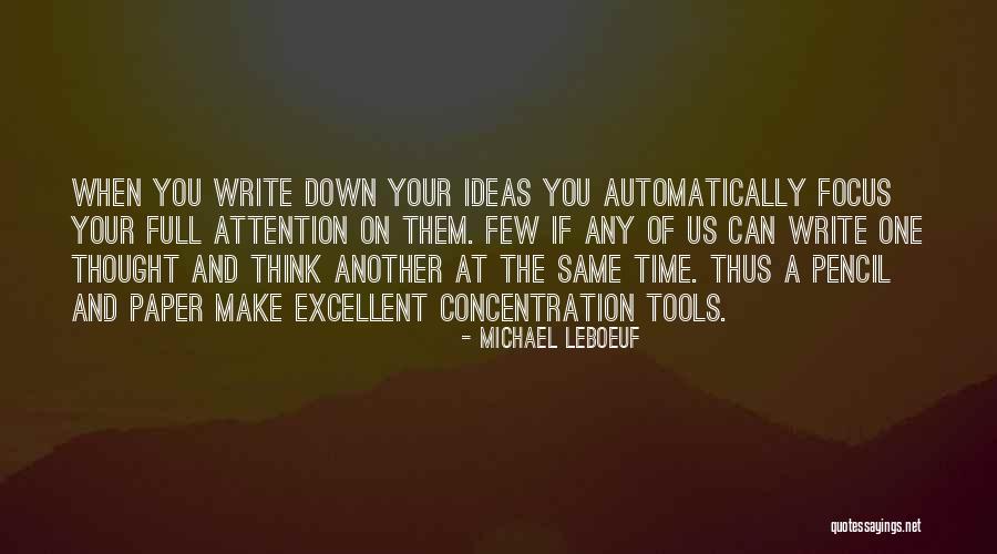 Focus And Concentration Quotes By Michael LeBoeuf