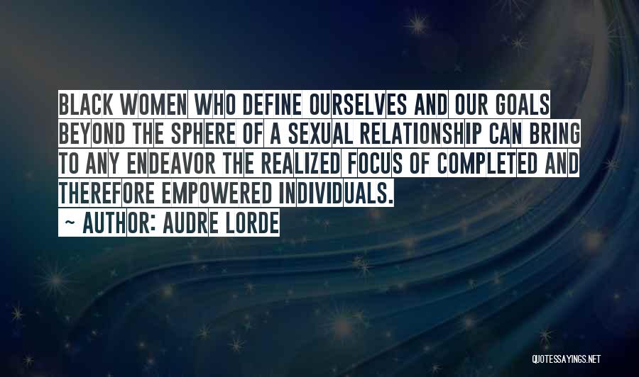 Focus And Goals Quotes By Audre Lorde