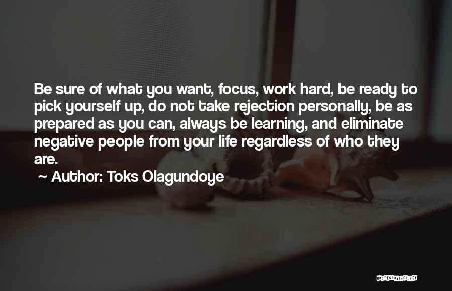 Focus And Hard Work Quotes By Toks Olagundoye