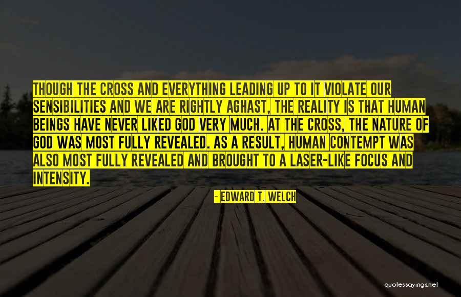 Focus And Intensity Quotes By Edward T. Welch Focus And Intensity Quotes By Edward T. Welch