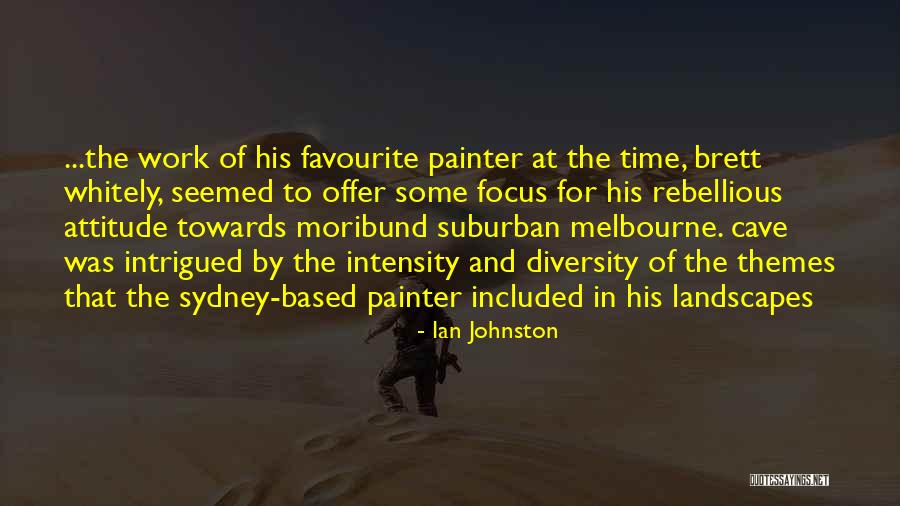 Focus And Intensity Quotes By Ian Johnston Focus And Intensity Quotes By Ian Johnston