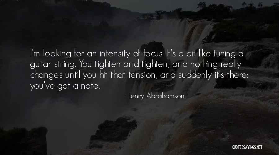 Focus And Intensity Quotes By Lenny Abrahamson Focus And Intensity Quotes By Lenny Abrahamson