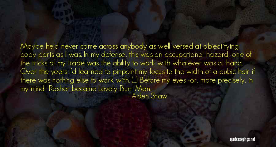 Focus At Work Quotes By Aiden Shaw Focus At Work Quotes By Aiden Shaw