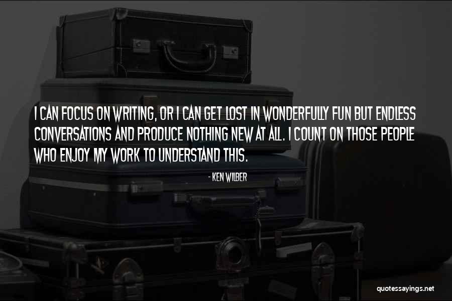 Focus At Work Quotes By Ken Wilber Focus At Work Quotes By Ken Wilber