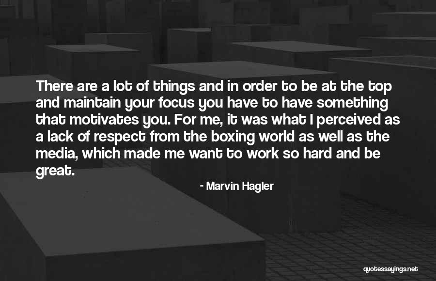 Focus At Work Quotes By Marvin Hagler Focus At Work Quotes By Marvin Hagler