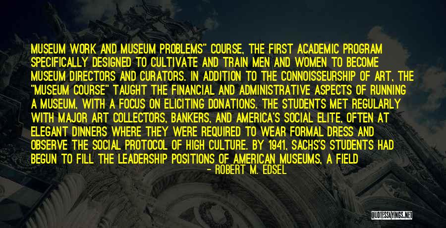 Focus At Work Quotes By Robert M. Edsel Focus At Work Quotes By Robert M. Edsel