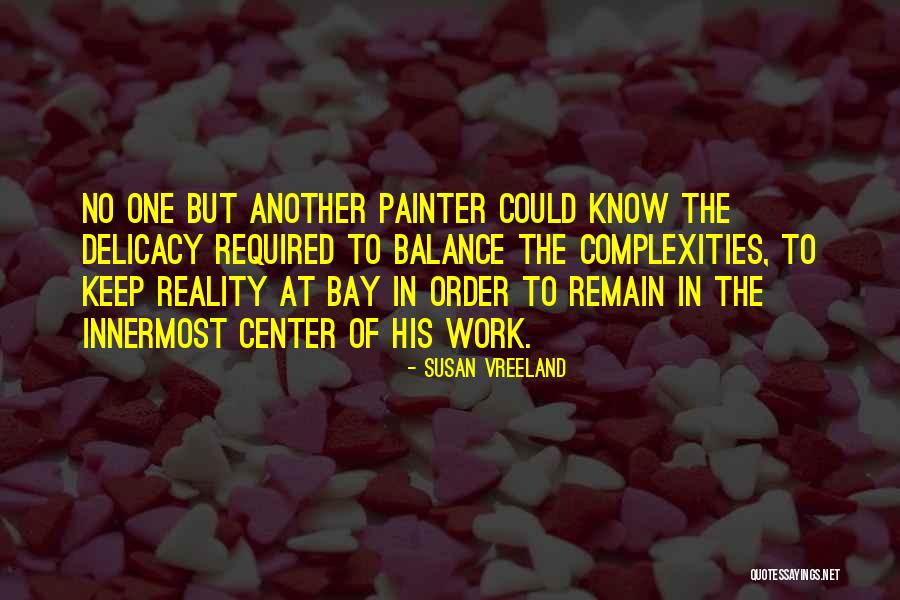 Focus At Work Quotes By Susan Vreeland Focus At Work Quotes By Susan Vreeland