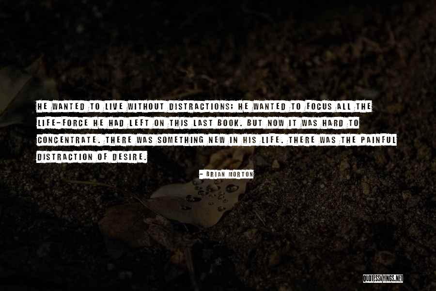 Focus Concentrate Quotes By Brian Morton Focus Concentrate Quotes By Brian Morton