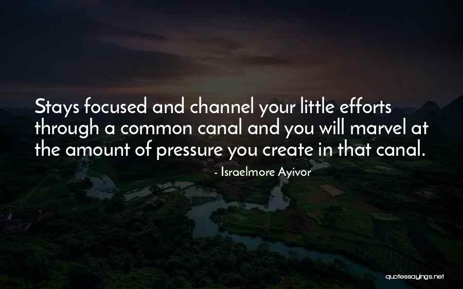 Focus Concentrate Quotes By Israelmore Ayivor Focus Concentrate Quotes By Israelmore Ayivor
