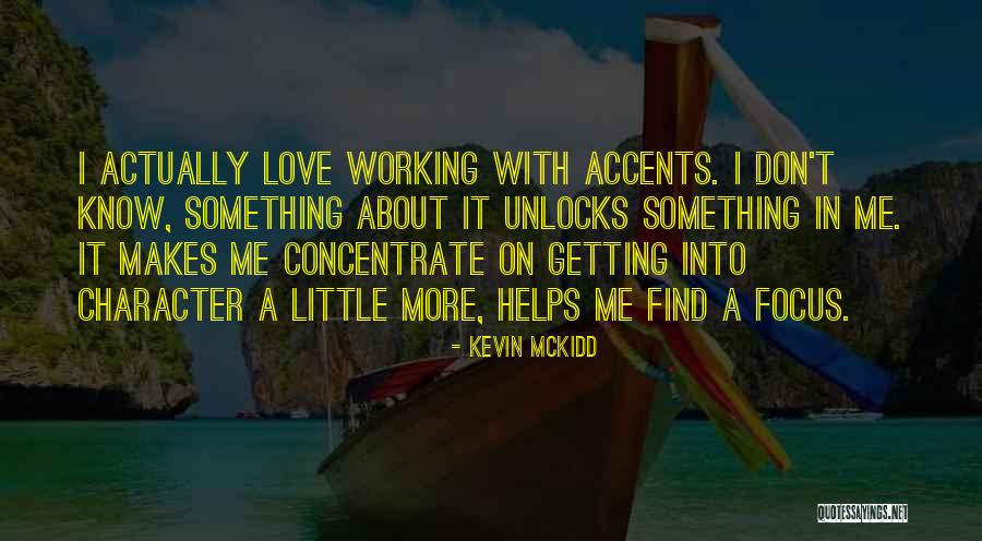 Focus Concentrate Quotes By Kevin McKidd Focus Concentrate Quotes By Kevin McKidd