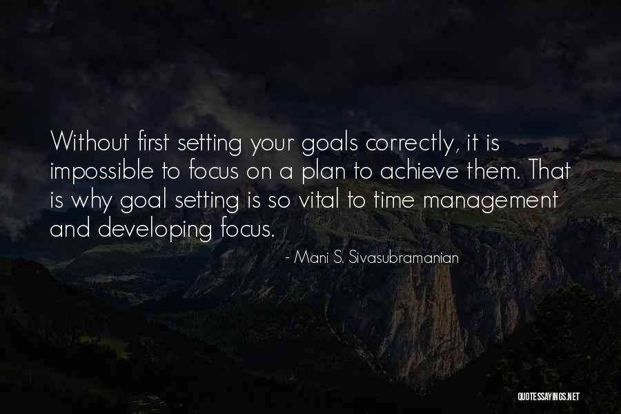 Focus Concentrate Quotes By Mani S. Sivasubramanian Focus Concentrate Quotes By Mani S. Sivasubramanian