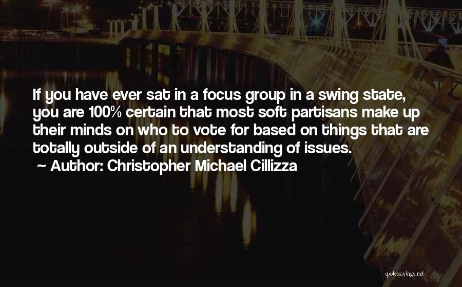Focus Group Quotes By Christopher Michael Cillizza